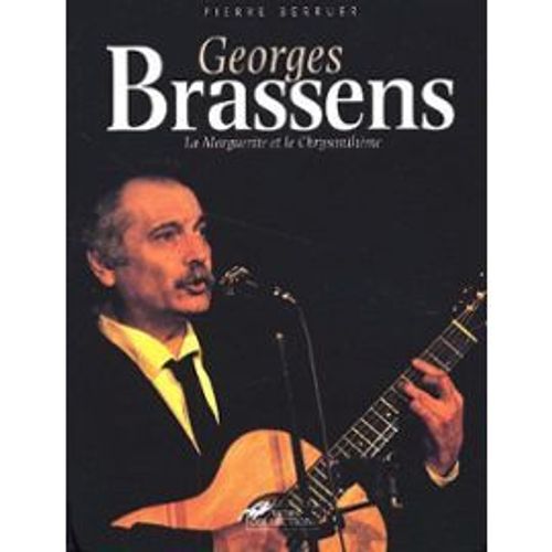 Georges Brassens- La Marguerite Et Le Chrysanthme   de Pierre Berruer  Format Beau livre 