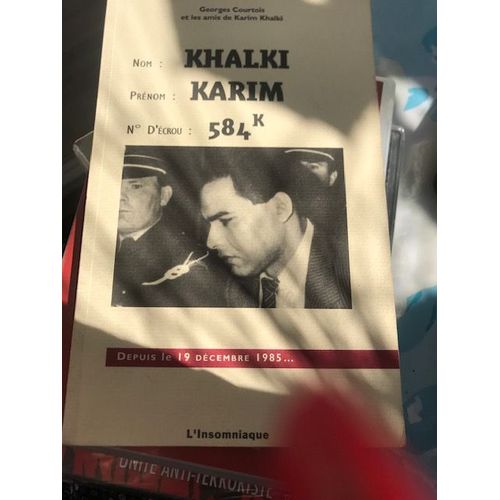 Georges Courtois Et Les Amis De Karim Khalki Karim Khalki N Ecrou 584k Depuis Le 19 Dcembre 1985   