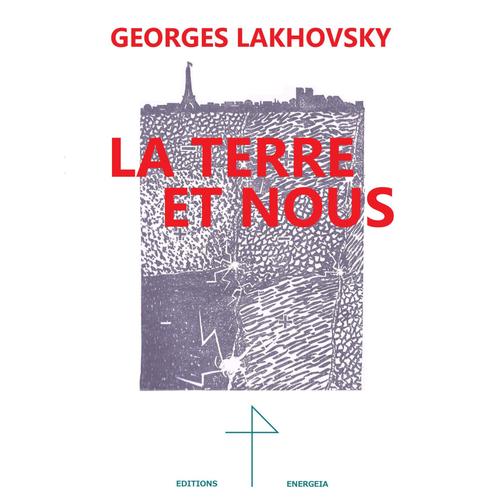 Georges Lakhovsky La Terre Et Nous Geobiologie Biodynamique   de Georges Lakhvsky  Format Broch 