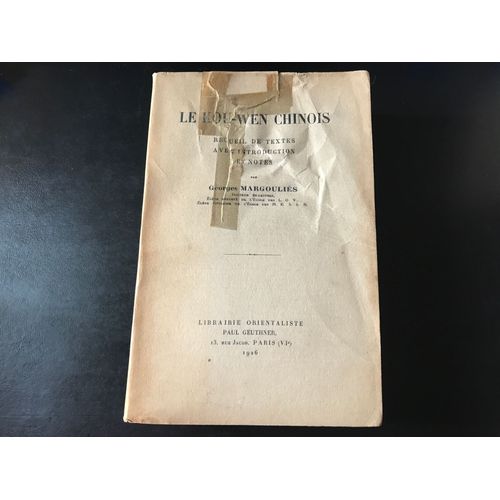 Georges Margoulies - Le Kou-Wen Chinois - Recueil De Textes Avec Introduction Et Notes - (Librairie Orientaliste Paul Geuthner - 1926)   