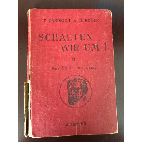 Georges Roger Inspecteur Gnral De L'instruction Publique Ii Paris 8, Rue D'assas, 8 1943 Tous Droits Rservs Quatrime dition Librairie Hatier Enseignement Secondaire Schalten Wir Um!   