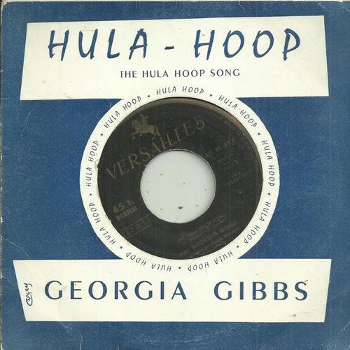 Georgia Gibbs : The Hula Hoop Song (C. Mahuri - D. Kohler) 2:15 / Keep In Touch (Sherman - Keller) 2:18 - 