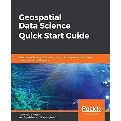 Geospatial Data Science Quick Start Guide    Format Broch 