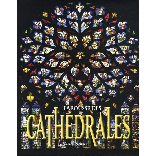 Larousse Des Cathdrales   de Denizeau Grard  Format Reli 
