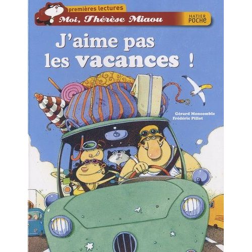 Moi, Thrse Miaou - J'aime Pas Les Vacances !   de Moncomble Grard  Format Broch 