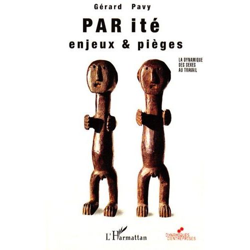 La Parit : Enjeux Et Piges - La Dynamique Des Sexes Au Travail    Format Broch 