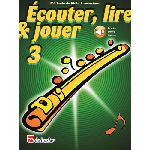 Jean Castelain : couter, Lire & Jouer 3 Flte Traversire Mthode De Flte Traversire - Recueil Avec Support(S) En Ligne Flte Traversire 9790035246504 Dhp 1023154-404 9789043161091