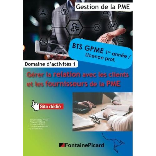 Grer La Relation Avec Les Clients Et Les Fournisseurs De La Pme Bts Gpme 1re Et 2e Annes, Licences Professionnelles - Domaine D'activits 1    Format Beau livre 