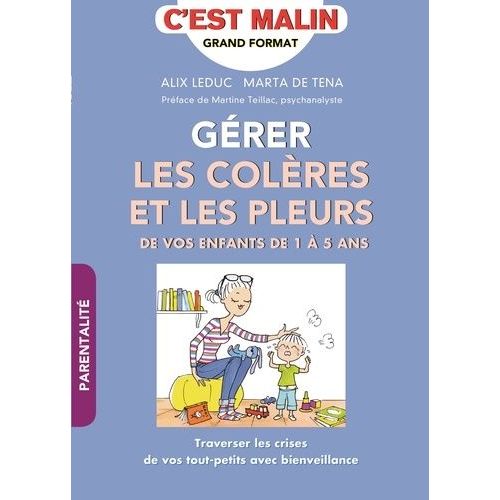 Grer Les Colres Et Les Pleurs - De Vos Enfants De 1  5 Ans    Format Beau livre 