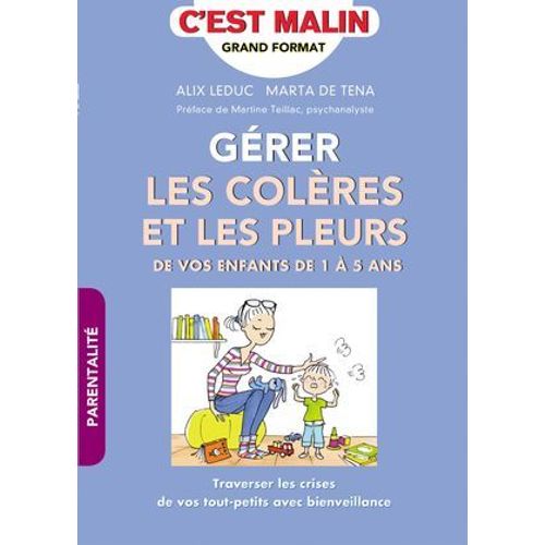 Grer Les Colres Et Les Pleurs De Vos Enfants De 1  5 Ans, C'est Malin  