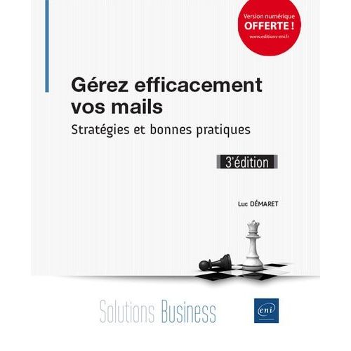 Grez Efficacement Vos Mails - Stratgies Et Bonnes Pratiques   de Dmaret Luc  Format Beau livre 