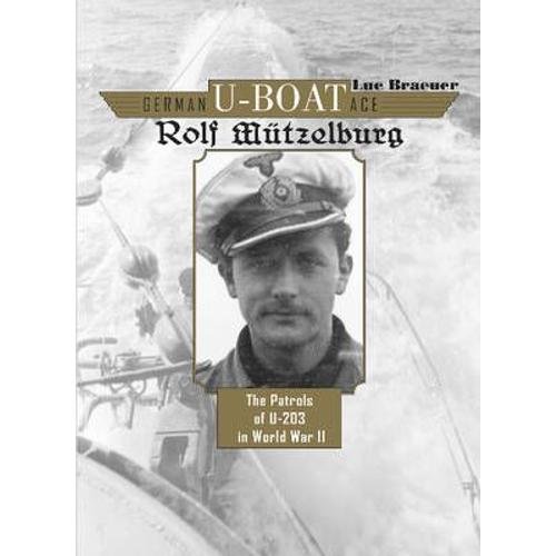German U-Boat Ace Rolf Mtzelburg   de Luc Braeuer  Format Reli 