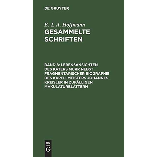 Lebensansichten Des Katers Murr Nebst Fragmentarischer Biographie Des Kapellmeisters Johannes Kreisler In Zuflligen Makulaturblttern    Format Reli 