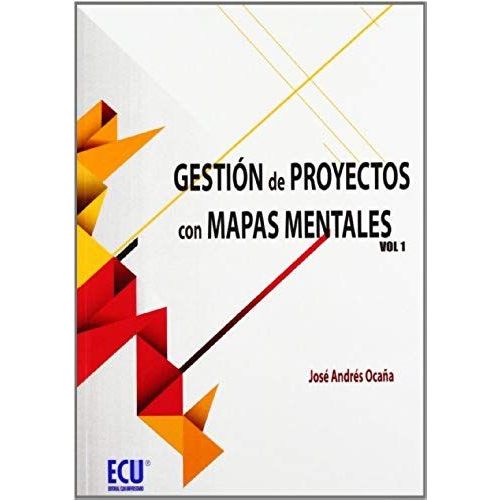 Gestin De Proyectos Con Mapas Mentales I    de Jos Andrs Ocaa 