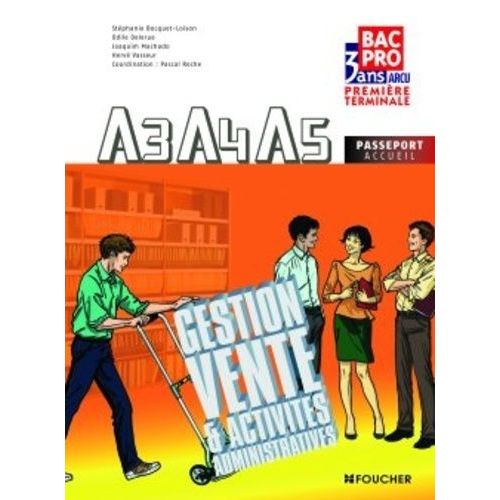 Gestion, Vente Et Activits Administratives Lies  L'accueil A3 A4 A5 1re Tle Bac Pro   de Roche Pascal  Format Broch 