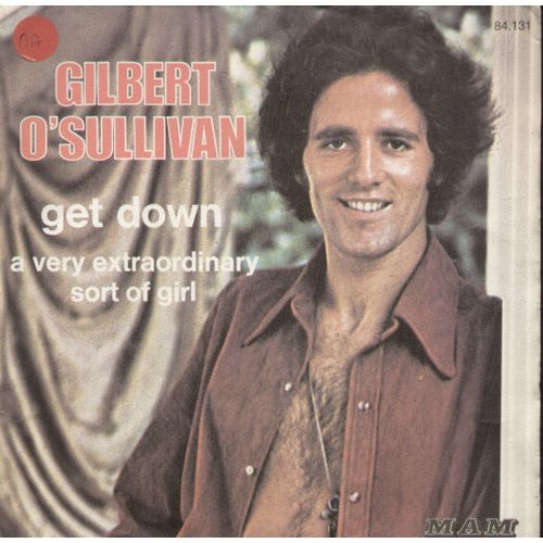 Get Down (O'sullivan) 2'39  /  A Very Extraordinary Sort Of Girl (O'sullivan) 2'16 - Gilbert O'sullivan