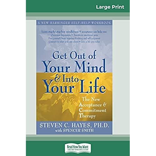 Get Out Of Your Mind And Into Your Life (16pt Large Print Edition)    Format Broch 