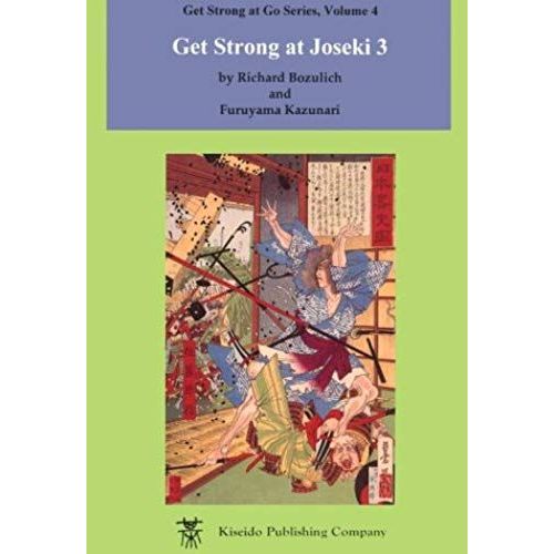 Get Strong At Joseki 3 (Get Strong At Go Series) (Beginner And Elementary Go Books)   de Richard Bozulich  Format Broch 