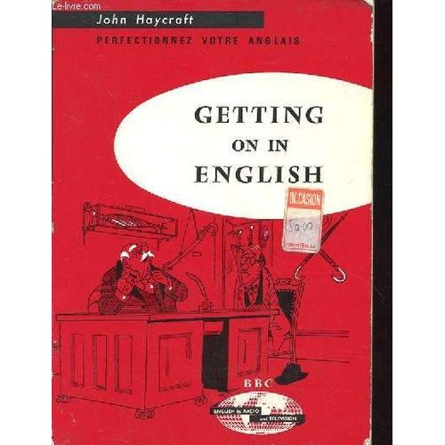 Getting On In English. (Perfectionnez Votre Anglais) Cours Moyen Pour L'etude De L'anglais Par La Radio Et Le Disque.   de john haycraft  Format Broch 