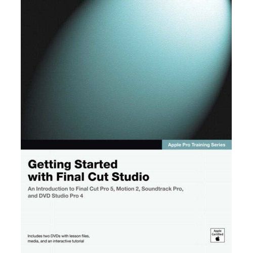 Getting Started With Final Cut Studio   de Peachpit Press