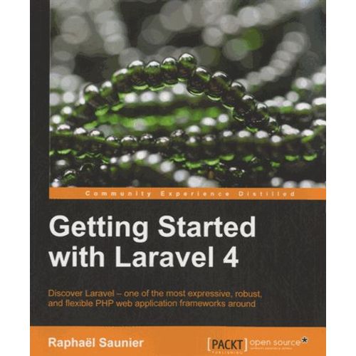Getting Started With Laravel 4   de Raphal Saunier  Format Broch 