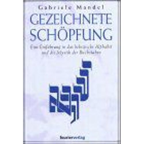Gezeichnete Schpfung - Eine Einfhrung In Das Hebrische Alphabet Und Die Mystik Der Buchstaben (Livre En Allemand)   de Gabriele Mandel  Format Reli 