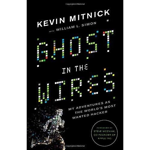 Ghost In The Wires: My Adventures As The World's Most Wanted Hacker   de Kevin D. Mitnick  Format Broch 