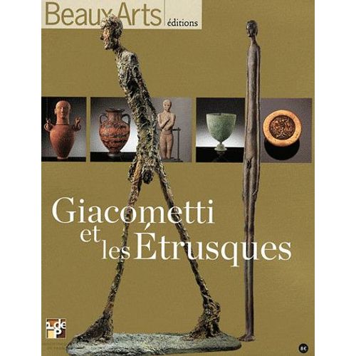 Beaux Arts Magazine Hors-Srie - Giacometti Et Les Etrusques