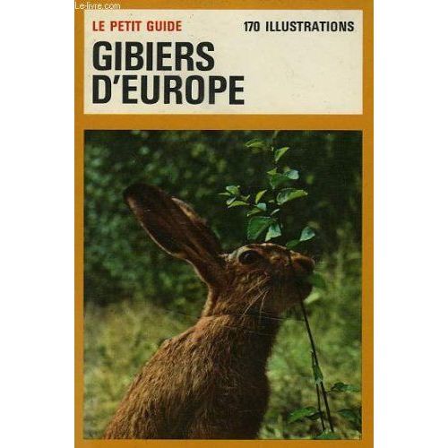 Gibiers D'europe (Le Petit Guide)   de Tony Burnand  Format Reli 