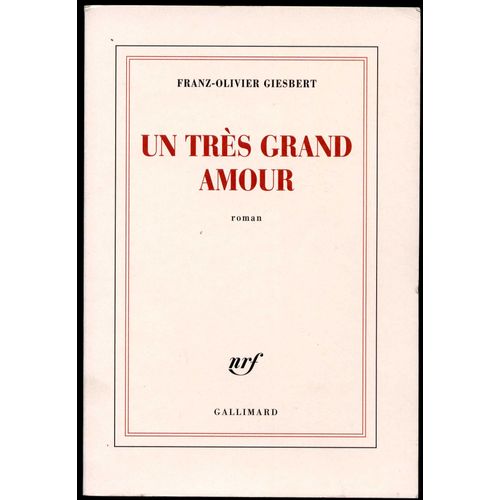 Un Trs Grand Amour. Roman de Franz-Olivier Giesbert