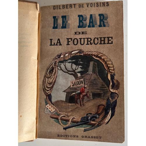 Gilbert De Voisins ,Le Bar De La Fourche ,dition Grasset Paris, 1930    