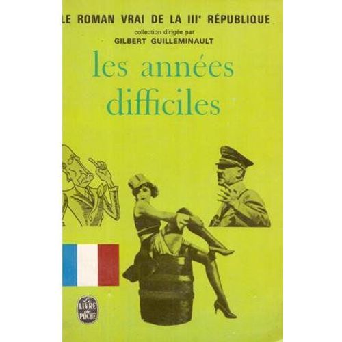Gilbert Guilleminault. Les Annes Difficiles : . Avec La Collaboration De Philippe Bourdrel, Georgette Elgey, Andr Falk, Marcel Jullian... Etc   de Guilleminault, Gilbert  Format Beau livre 