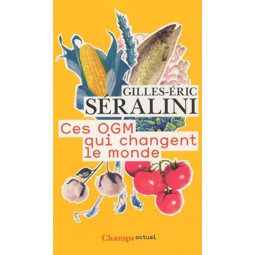 Ces Ogm Qui Changent Le Monde   de Sralini Gilles-Eric  Format Poche 