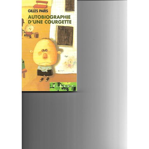 Autobiographie D'une Courgette   de gilles paris 