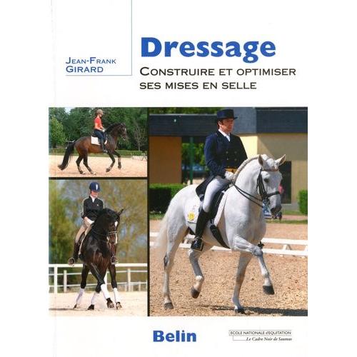 Dressage - Construire Et Optimiser Ses Mises En Selle   de Girard Jean-Franck  Format Broch 