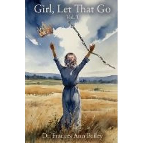 Girl, Let That Go   de Frances Ann Bailey  Format Broch 