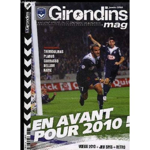 Girondins Mag N 96 - En Avant Pour 2010 ! - Interviewes Tremoulinas Planus Carrasso Bellion Rame   de COLLECTIF