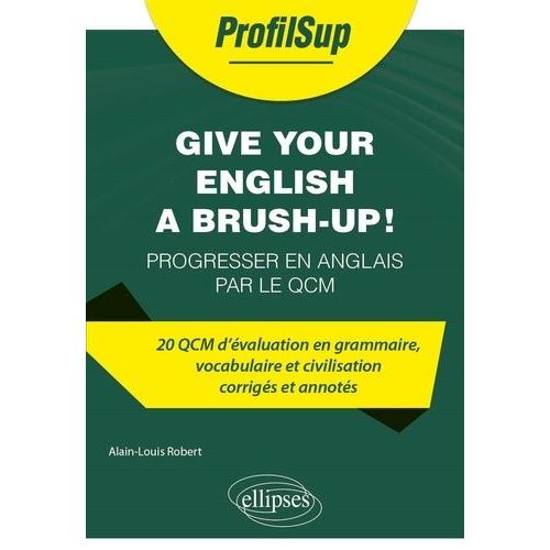 Give Your English A Brush-Up! - Progresser En Anglais Par Le Qcm    Format Grand Format 
