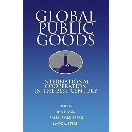 Global Public Goods: International Cooperation In The 21st Century: 1st (First) Edition   de Marc Stern (Editor), Isabelle Grunberg (Editor) Inge Kaul  Format Broch 