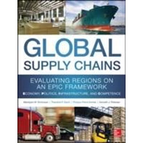 Global Supply Chains: Evaluating Regions On An Epic Framework - Economy, Politics, Infrastructure, And Competence    Format Reli 