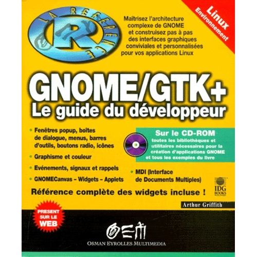 Gnome/Gtk+. Le Guide Du Developpeur, Edition Avec Cd-Rom   de Griffith Arthur  Format Broch 
