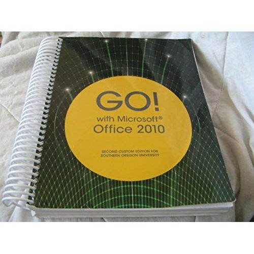 Go! With Microsoft Office 2010: Second Custom Edition For Southern Oregon University   de Suzanne Marks  Format Broch 