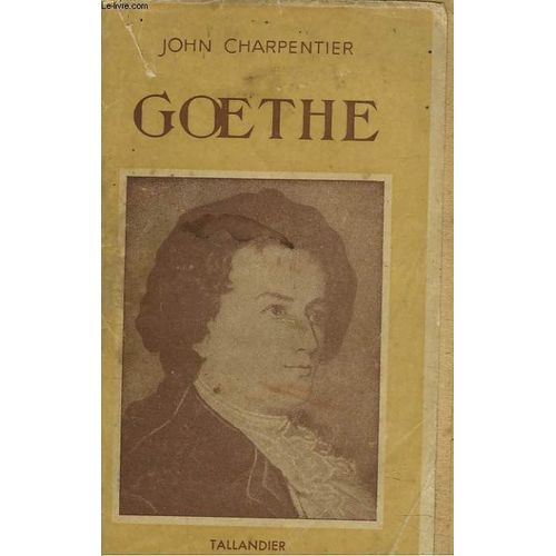 Goethe   de JOHN CHARPENTIER  Format Broch 