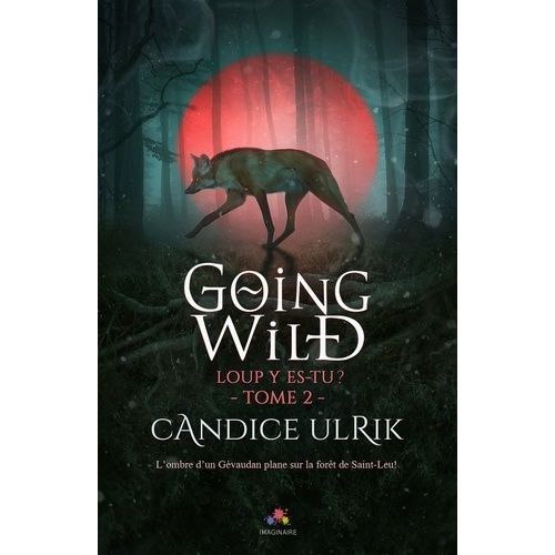 Going Wild - Tome 2, Loup Y Es-Tu ?    Format Grand Format 