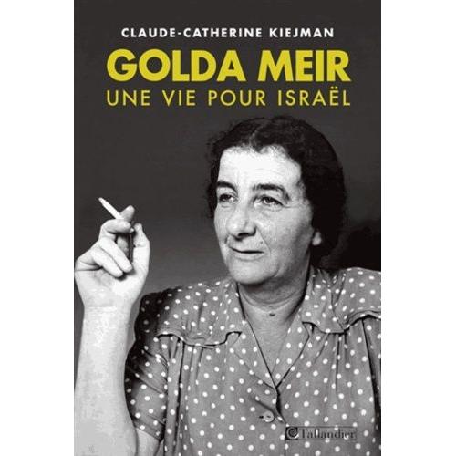 Golda Meir - Une Vie Pour Isral   de Kiejman Claude-Catherine  Format Broch 