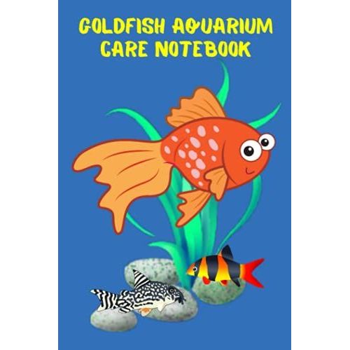 Goldfish Aquarium Care Notebook: Ideal Compact Goldfish Tank Maintenance Record Book. Great For Monitoring Water Parameters, Water Change Schedule, And Breeding Conditions   de Books, FishCraze  Format Broch 