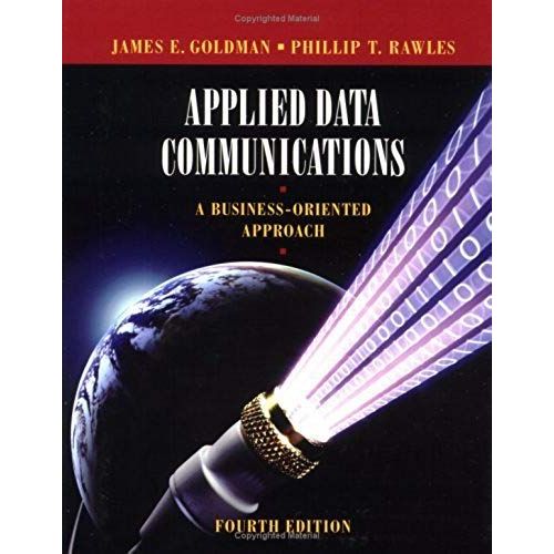 Applied Data Communications: A Business-Oriented Approach   de James E. Goldman  Format Reli 
