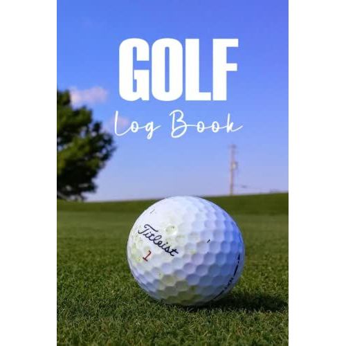 Golf Log Book: Golf Scorecard Book For Golfers To Track Game Scores, Stats And Performance   de Publishing, 7Fifteen  Format Broch 