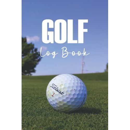 Golf Log Book: Golf Scorecard Book For Golfers To Track Game Scores, Stats And Performance   de Publishing, 7Fifteen  Format Broch 