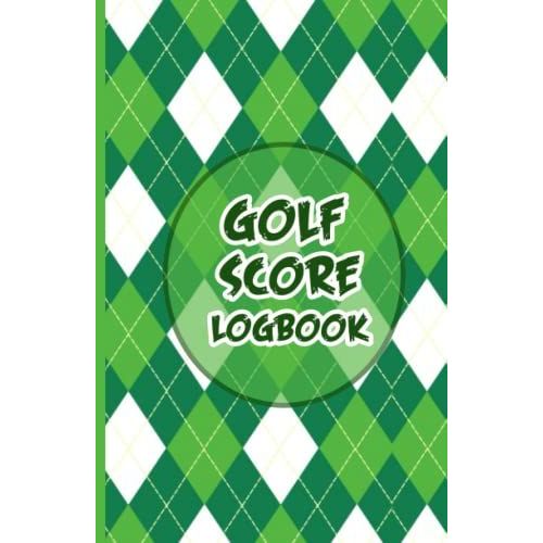 Golf Score Logbook: Perfect Golfing Journal To Record And Track Your Game Stats   de Publishing, TNT  Format Broch 